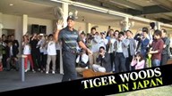TIGER WOODS IN JAPAN
