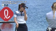 2025年 ロッテ選手権 最終日 西村優菜 ハイライト